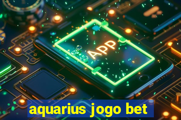 aquarius jogo bet